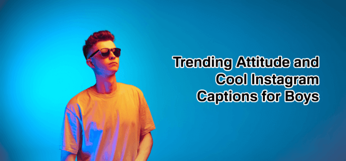 Trending attitude Cool Instagram Captions for Boys