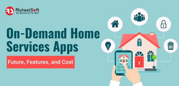 On-Demand Home Services Apps - Future, Features, and Cost